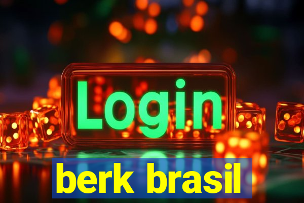 berk brasil